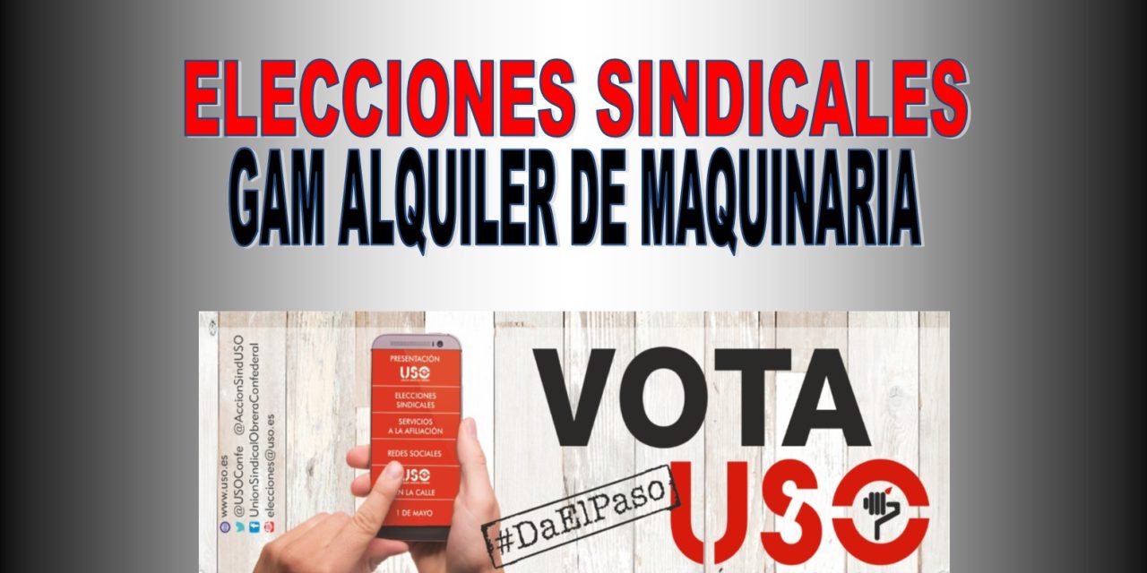 USO crece en las elecciones de Gam alquiler de maquinaria