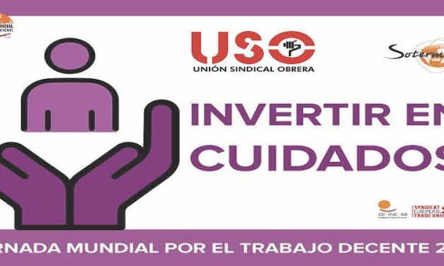 JORNADA MUNDIAL POR EL TRABAJO DECENTE. USO LLAMA A GENERAR INVERSIONES EN EL SECTOR DE CUIDADOS