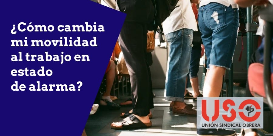¿Como cambia mi movilidad al trabajo en estado de alarma?