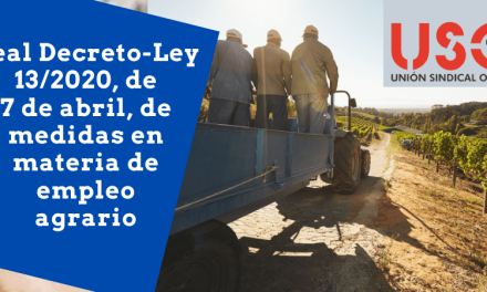 Analizamos el Real Decreto-Ley 13/2020 en materia de empleo agrario