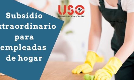 Aprobado el subsidio extraordinario para empleadas de hogar