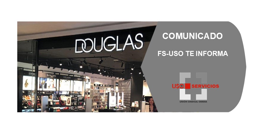 La Sección Sindical USO Douglas lanza una propuesta a la empresa para buscar soluciones a las circunstancias que se están dando en las tiendas