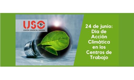 USO, UGT y CCOO se suman al Día de Acción Climática en los Centros de Trabajo