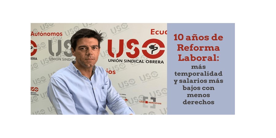 Reforma Laboral de 2010: diez años de temporalidad y salarios más bajos