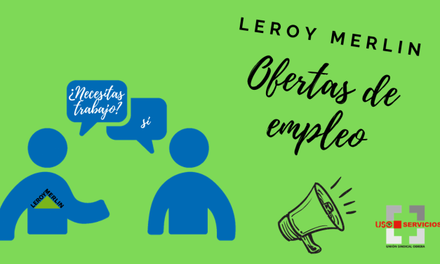 Leroy Merlín busca personal y lanza 610 ofertas de empleo, la mayoría con contrato indefinido