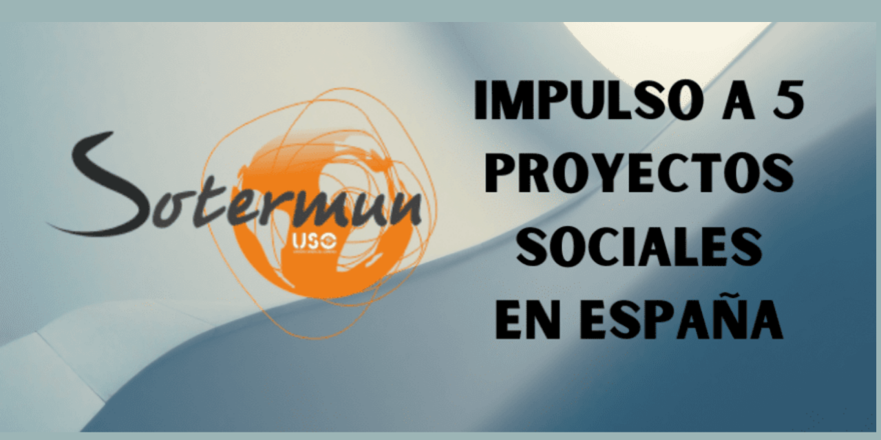 Sotermun impulsa 5 nuevos proyectos sociales en España