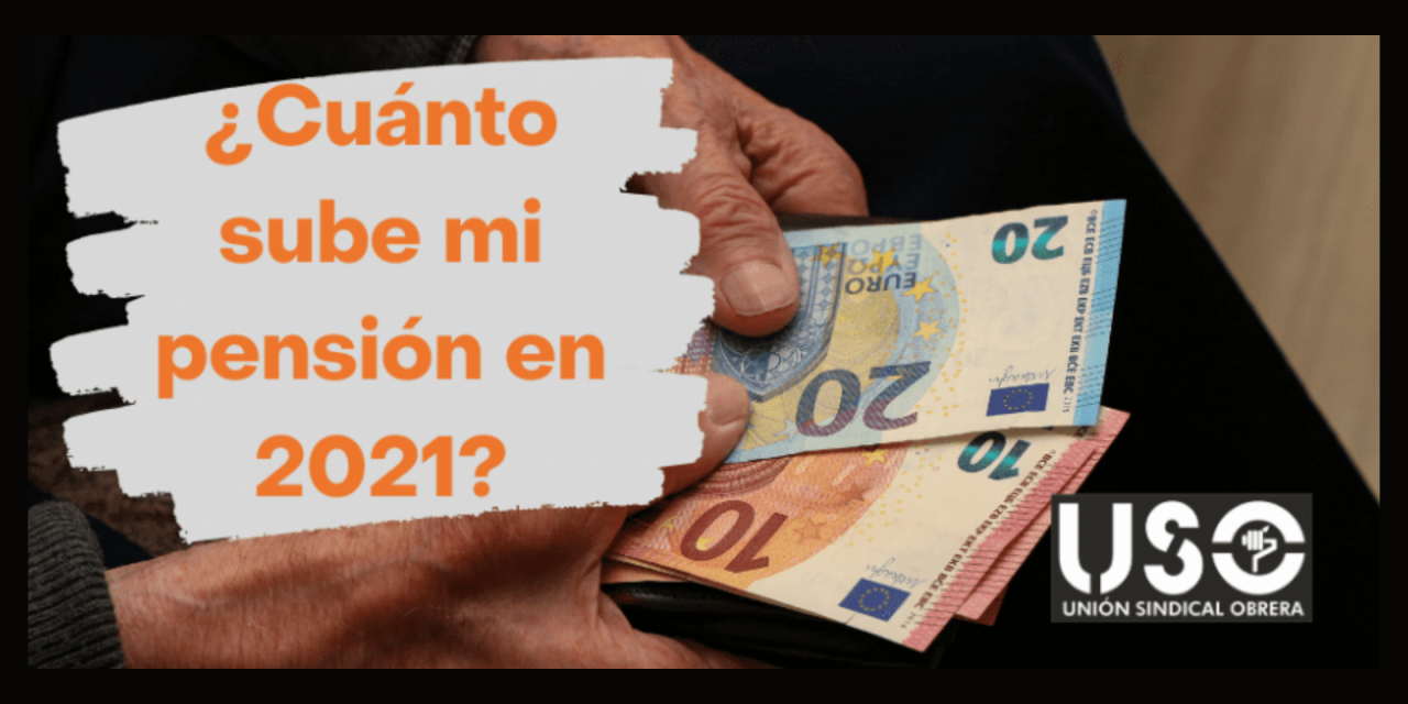 Subida de las pensiones en 2021: ¿cuánto sube mi pensión según el tipo?