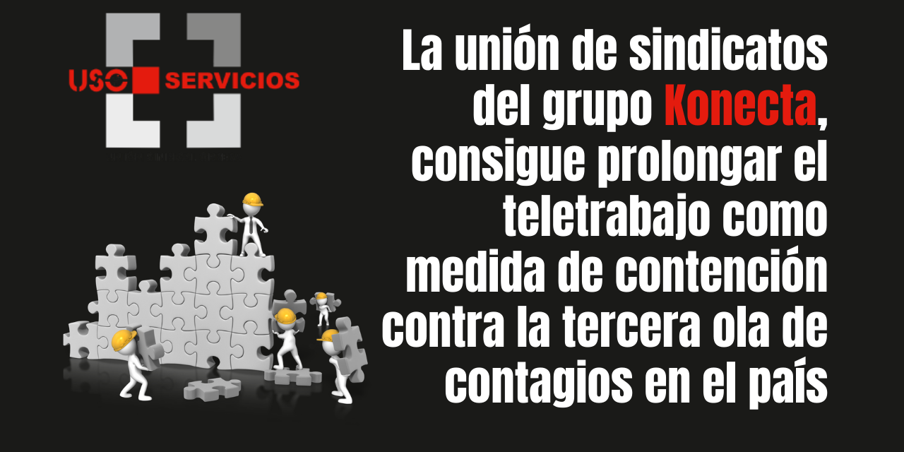 La unión de sindicatos del grupo Konecta, consigue prolongar el teletrabajo como medida de contención contra la tercera ola de contagios en el país