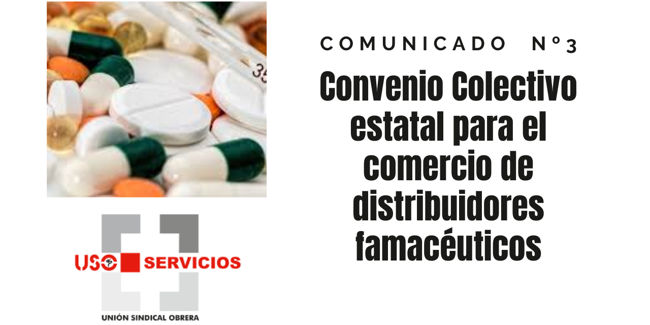 3º  Comunicado sobre el convenio colectivo estatal para el comercio de distribuidores farmaceuticos.