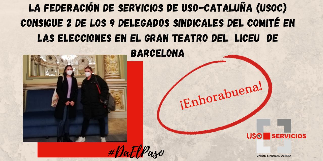 La Federación de Servicios de USO-Cataluña (USOC) consigue 2 de los 9 delegados sindicales del comité en las elecciones en el Gran Teatro del  Liceu  de Barcelona