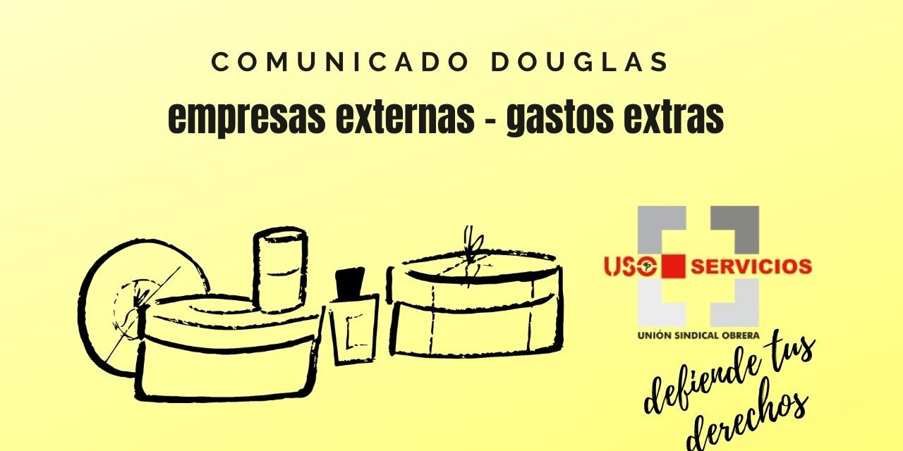 Comunicado de Douglas, empresas externas – gastos extras