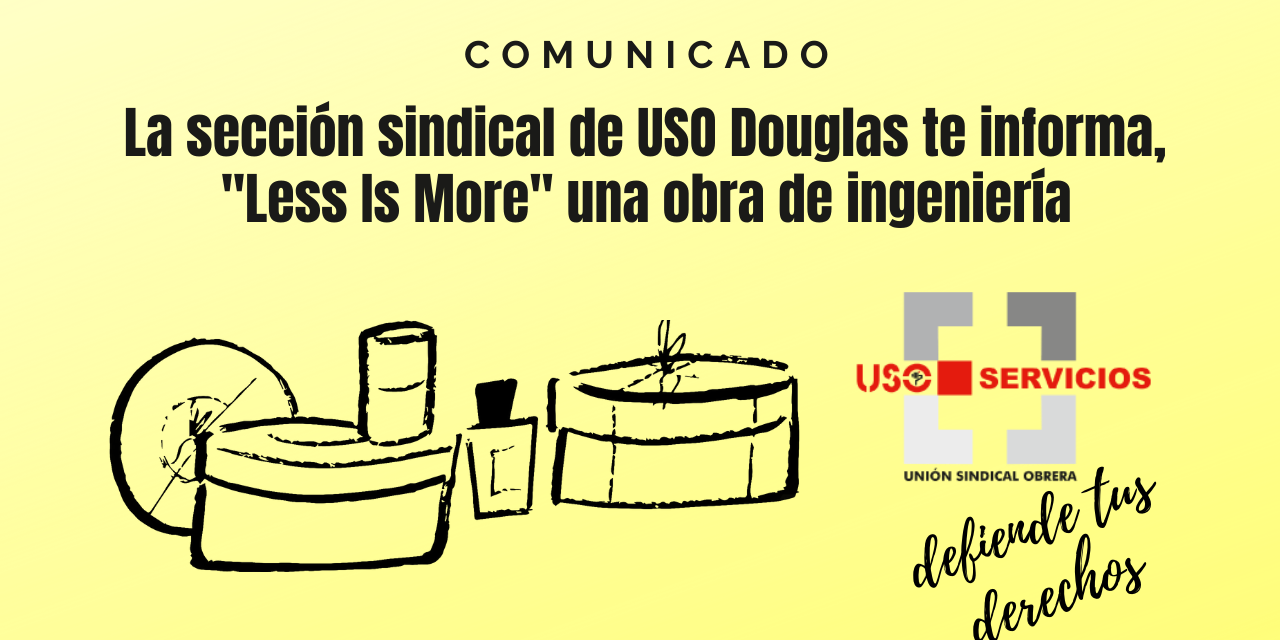 La sección sindical de USO Douglas te informa,  «Less Is More» una obra de ingeniería