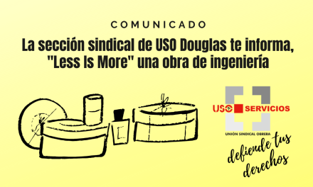 La sección sindical de USO Douglas te informa,  «Less Is More» una obra de ingeniería