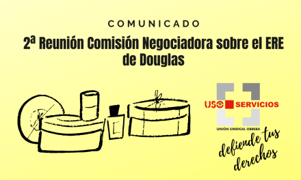 La sección sindical de USO Douglas te informa de la 2ª Reunión Comisión Negociadora sobre el ERE de Douglas