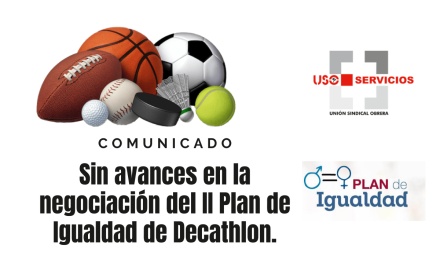 Sin avances en la negociación del II Plan de Igualdad de Decathlon.