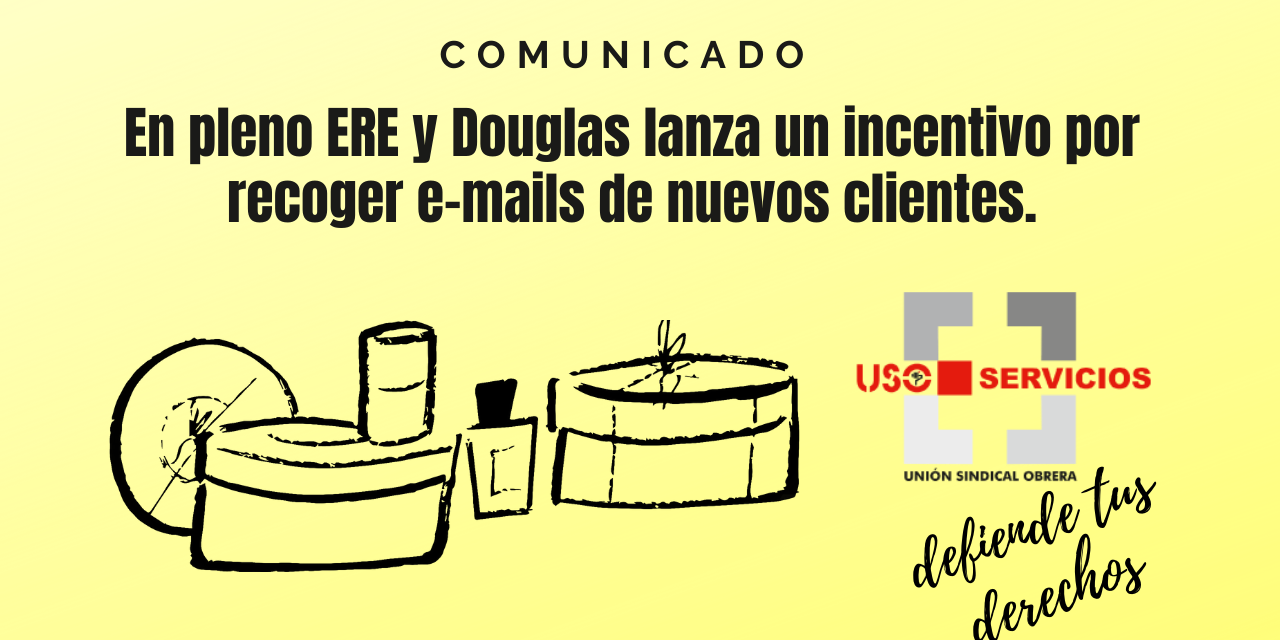 En pleno ERE y Douglas lanza un incentivo por recoger e-mails de nuevos clientes.