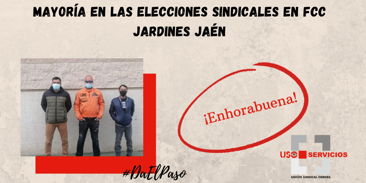 USO-Andalucía ha conseguido la mayoría en las elecciones sindicales en FCC Jardines, en Jaén, al conseguir los tres delegados que se elegían