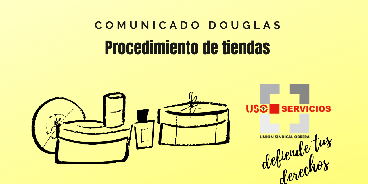 Comunicado sección sindical USO Douglas «Procedimientos de tiendas»