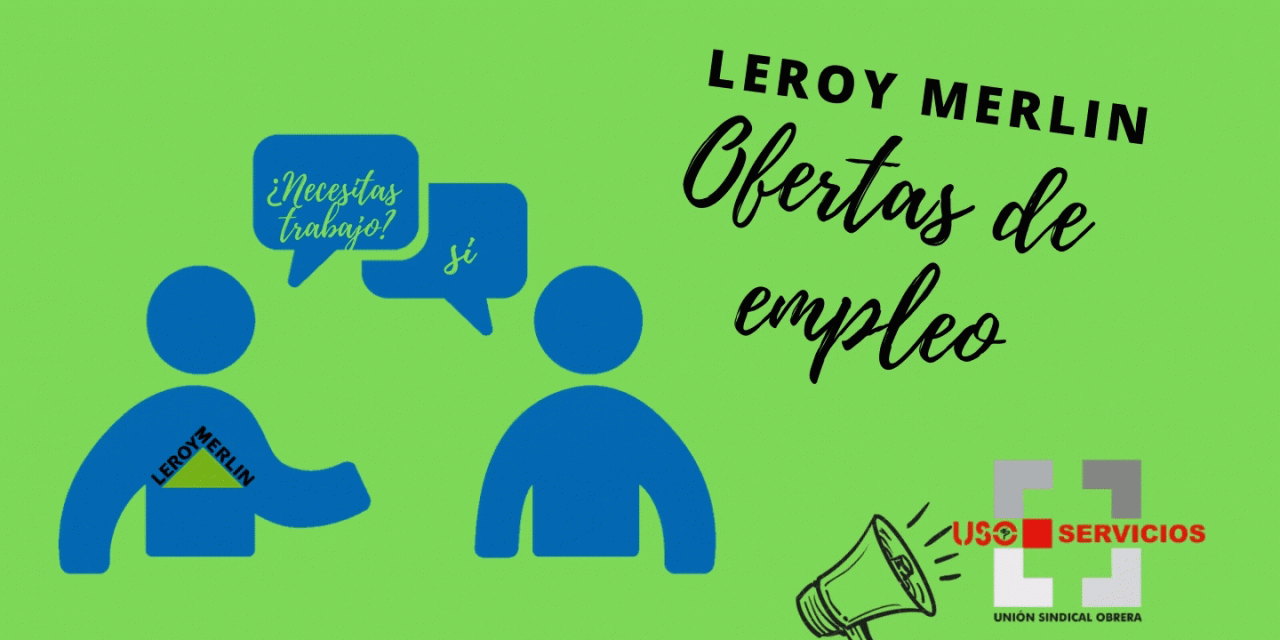 Ofertas de trabajo en Leroy Merlín para reforzar sus equipos en España