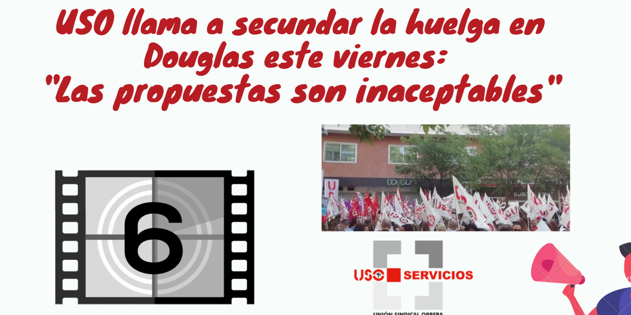 USO llama a secundar la huelga en Douglas este viernes: «Las propuestas son inaceptables»