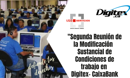 Segunda Reunión de la Modificación  Sustancial de Condiciones de trabajo en Digitex- CaixaBank