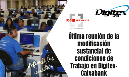 Última reunión de la modificación sustancial de condiciones de Trabajo en Digitex-Caixabank