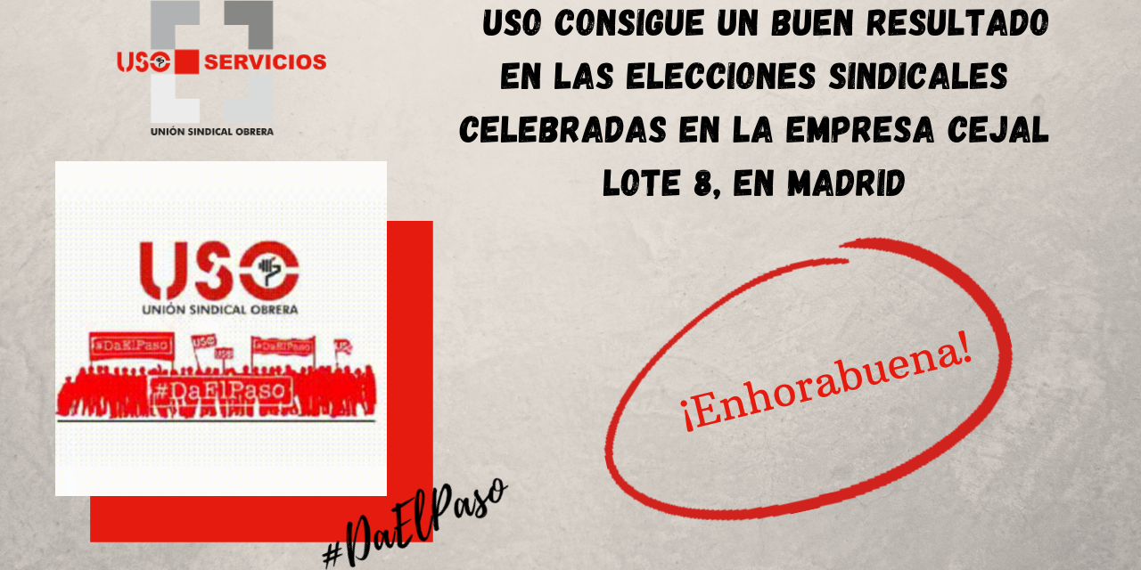 USO consigue un buen resultado en las elecciones sindicales celebradas en la empresa Cejal Lote 8, en Madrid
