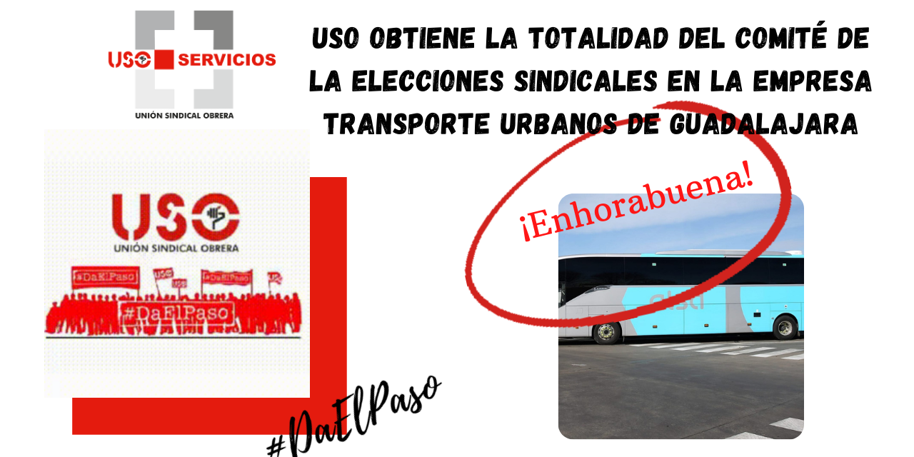 USO obtiene la totalidad del comité en las elecciones sindicales en la empresa Transportes Urbanos de Guadalajara