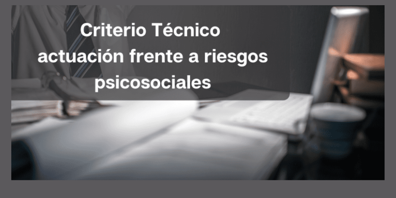 Inspección de Trabajo  publica un nuevo Criterio Técnico de actuación frente a riesgos psicosociales