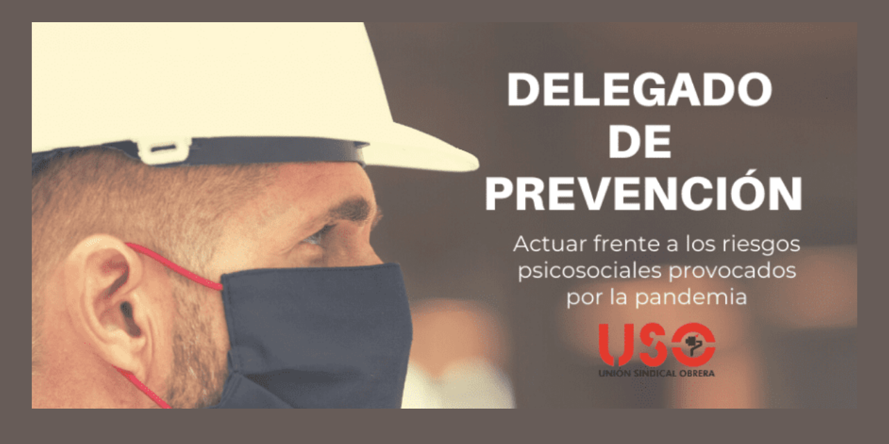 El delegado de prevención, frente a los riesgos psicosociales producidos por la pandemia.