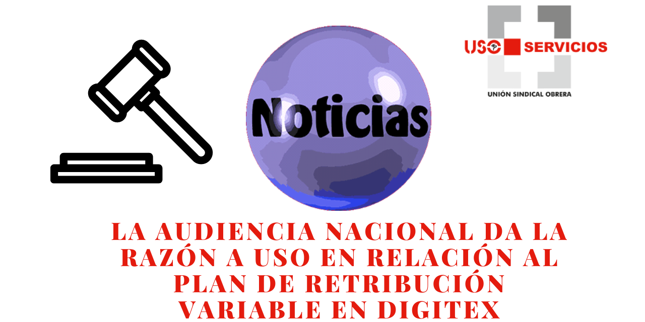 La Audiencia Nacional da la razón a USO en relación al plan de retribución variable en Digitex