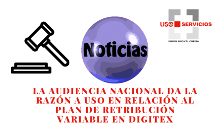 La Audiencia Nacional da la razón a USO en relación al plan de retribución variable en Digitex