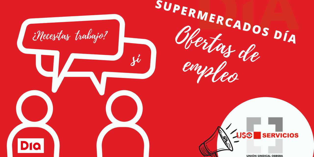 Uso Servicios te informa de las nuevas ofertas de empleo de Supermercados DIA