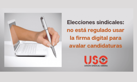 La firma digital para avalar candidaturas no está regulada en las elecciones sindicales