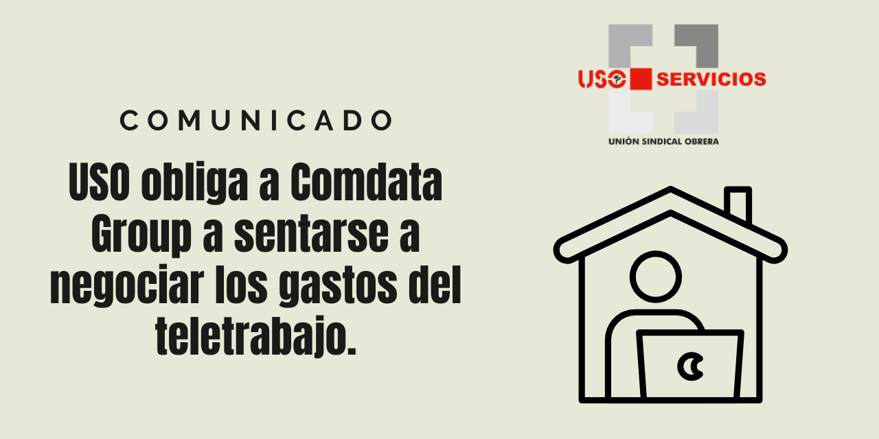 USO obliga a Comdata Group a sentarse a negociar los gastos del teletrabajo.