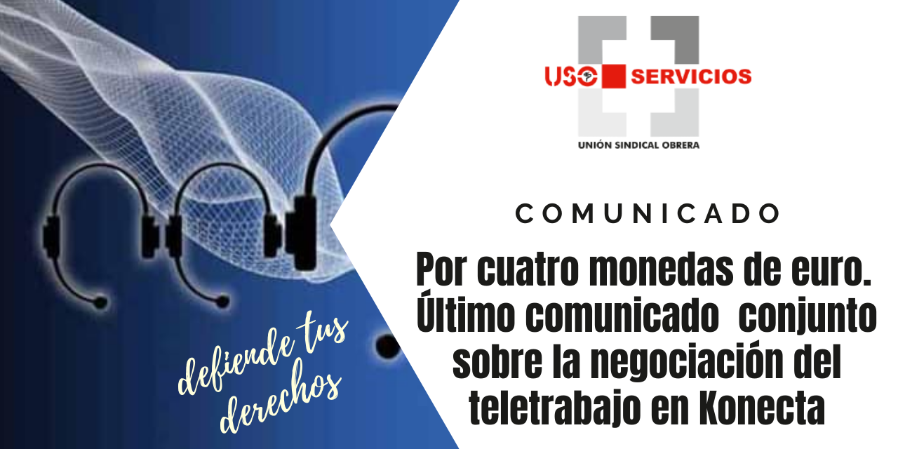 Por cuatro monedas de euro. Último comunicado  conjunto sobre la negociación del teletrabajo en Konecta