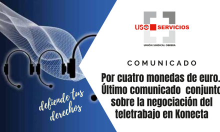 Por cuatro monedas de euro. Último comunicado  conjunto sobre la negociación del teletrabajo en Konecta