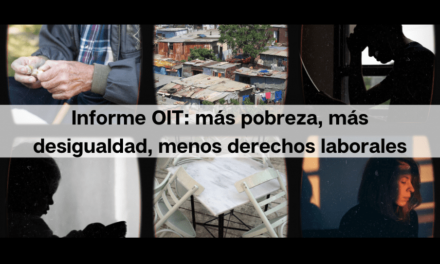 Reflejo de un aumento de la pobreza, de la desigualdad y pérdida de derechos sociolaborales por el covid