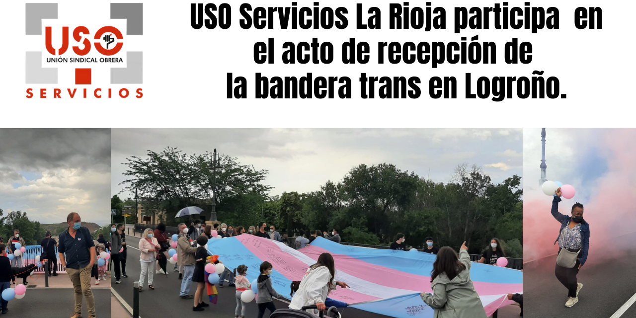USO Servicios La Rioja participa  en el acto de recepción de  la bandera trans en Logroño.