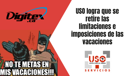 USO logra que Digitex retire las limitaciones e imposiciones de las vacaciones