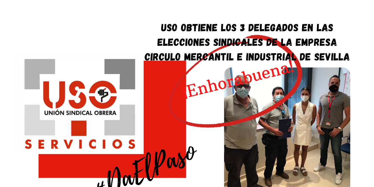 USO obtiene los 3 delegados en las elecciones sindicales de la empresa Circulo Mercantil e Industrial de Sevilla