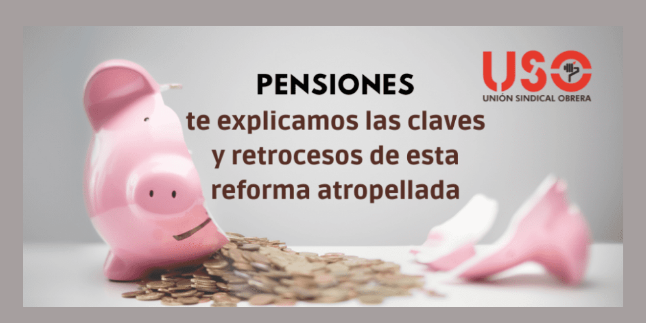 Se firma el acuerdo de reforma de las pensiones: reforma atropellada, camuflada, irresponsable… pero mediática