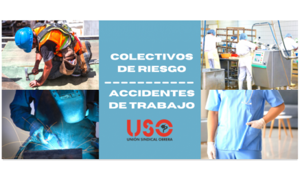 USO te explica cuáles son los colectivos con más riesgo de sufrir accidentes de trabajo.