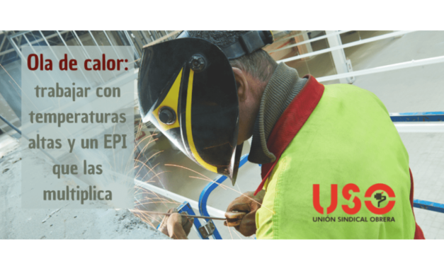 Cómo trabajar con temperaturas altas y un EPI que las multiplica