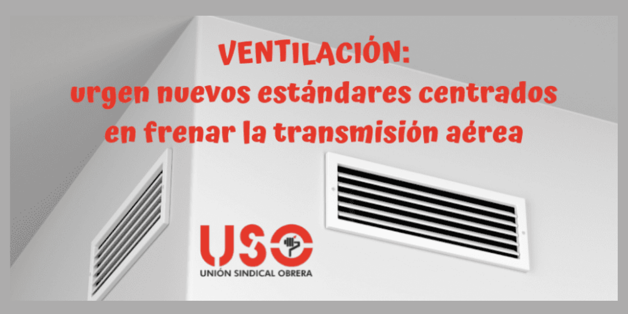 Para frenar la transmisión aérea, USO pide nuevos estándares de ventilación
