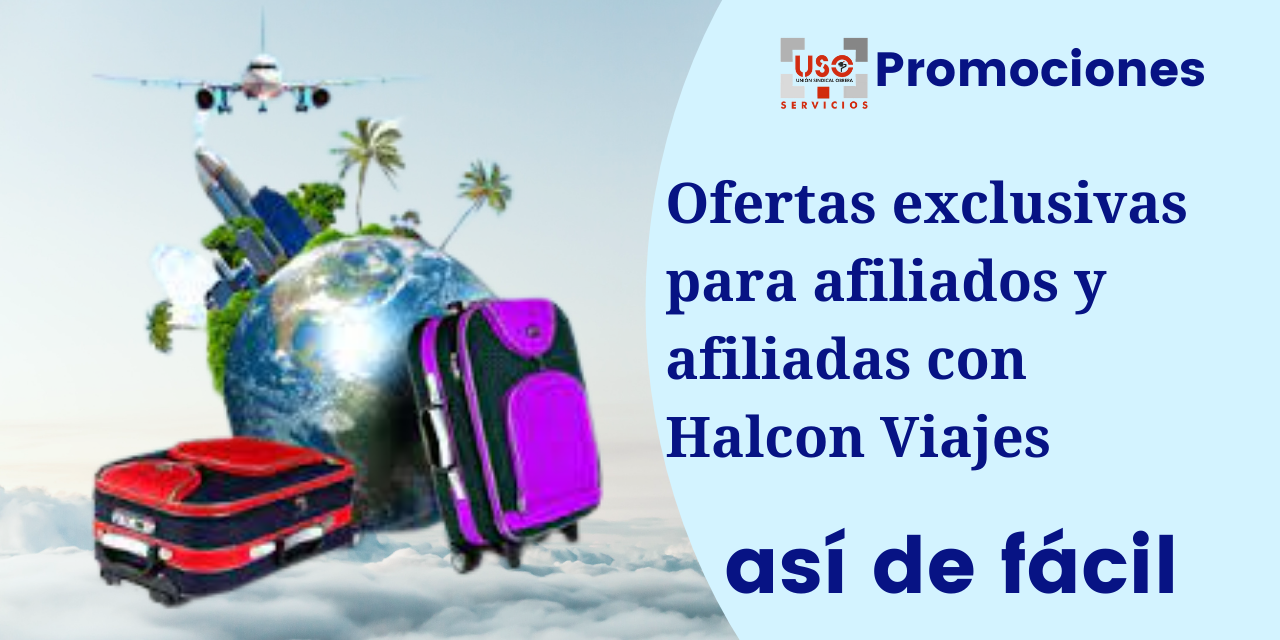 Ofertas exclusivas para para los afiliados y afiliadas de USO con Halcón Viajes.