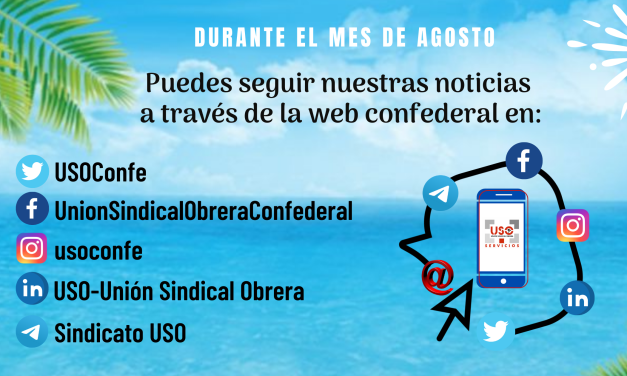 Durante el mes de Agosto puedes seguir nuestras noticias a través de La Web Confederal