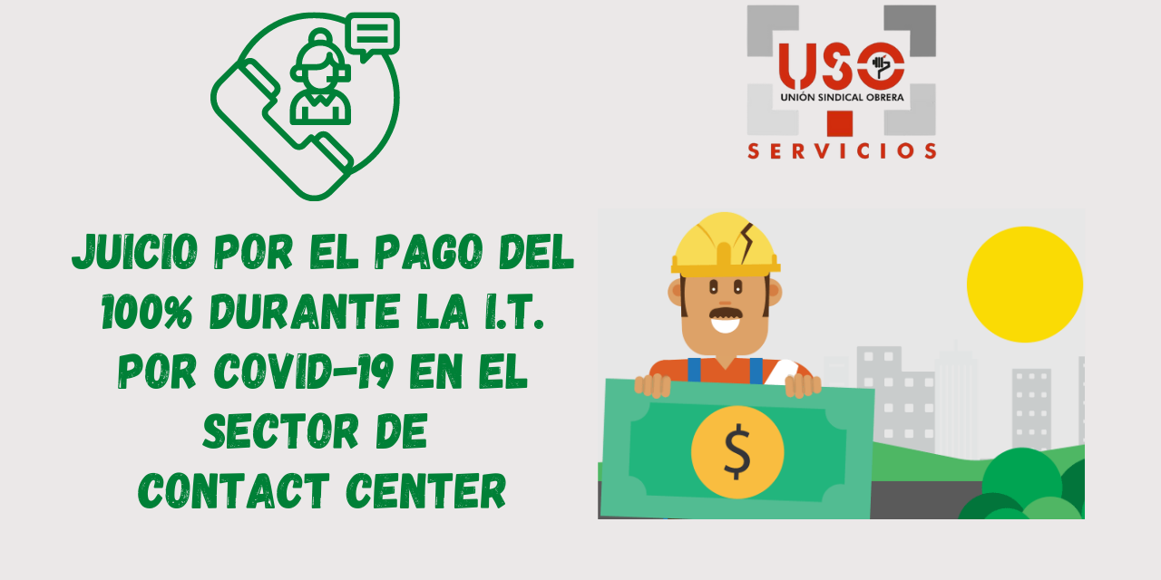 Juicio por el pago del 100% durante la I.T. por Covid-19 en el sector de Contact Center