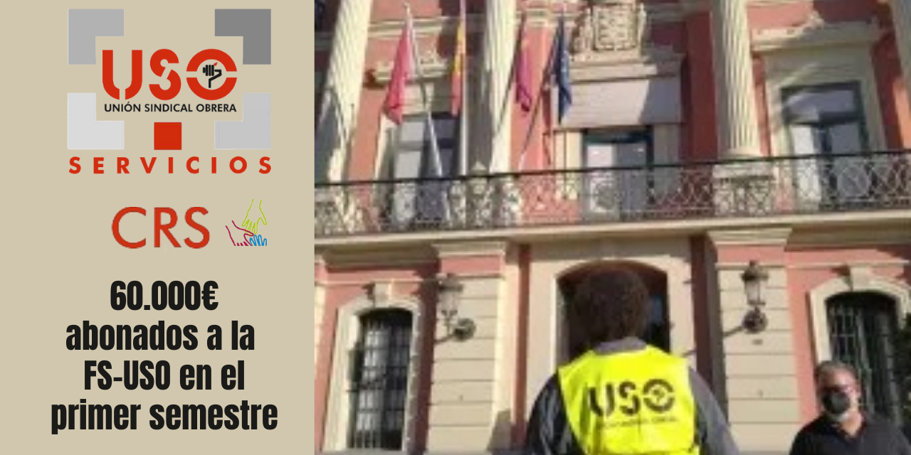 La Caja de Resistencia de USO abona cerca de 60.000 euros a la afiliación de la FS-USO con conflictos colectivos en el primer semestre.