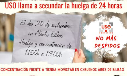 USO llama a secundar la huelga de 24 horas, el 20 de septiembre, a la plantilla de Atento Bilbao ante el constante goteo de despedidos.